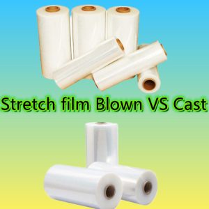stretch film blown vs cast